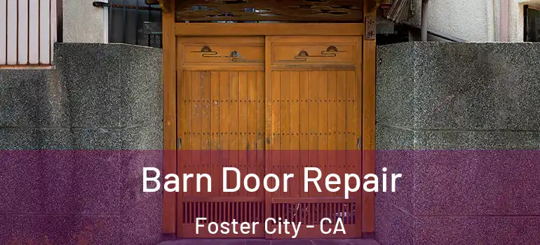  Barn Door Repair Foster City - CA