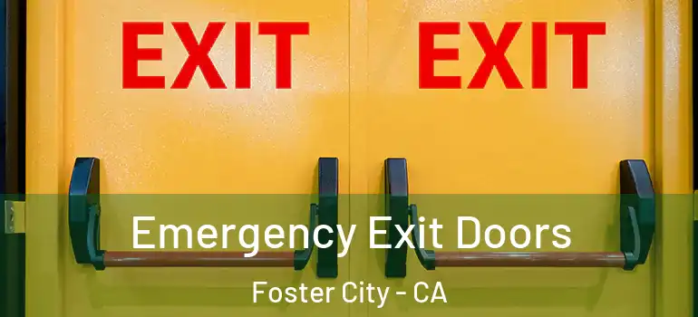  Emergency Exit Doors Foster City - CA