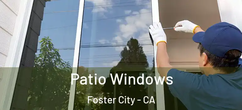  Patio Windows Foster City - CA