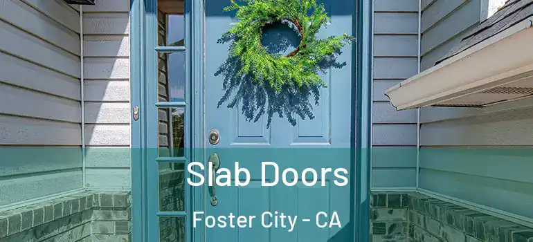  Slab Doors Foster City - CA