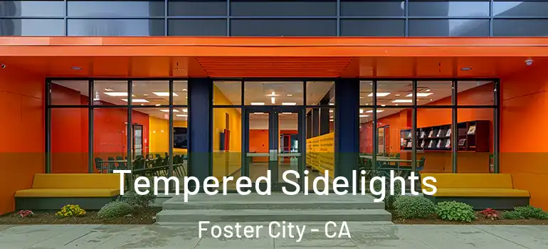  Tempered Sidelights Foster City - CA
